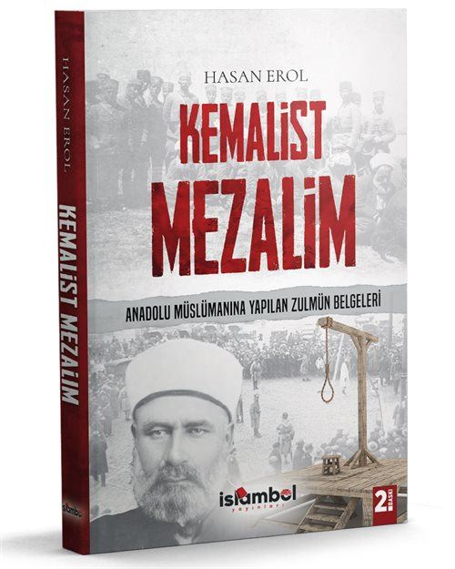 Kemalist Mezalim (2. Baskı) Anadolu Müslümanına Yapılan Zulmün Belgeleri