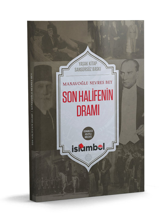 Son Halifenin Dramı (Sansürsüz baskı, Osmanlıca aslıyla birlikte)
