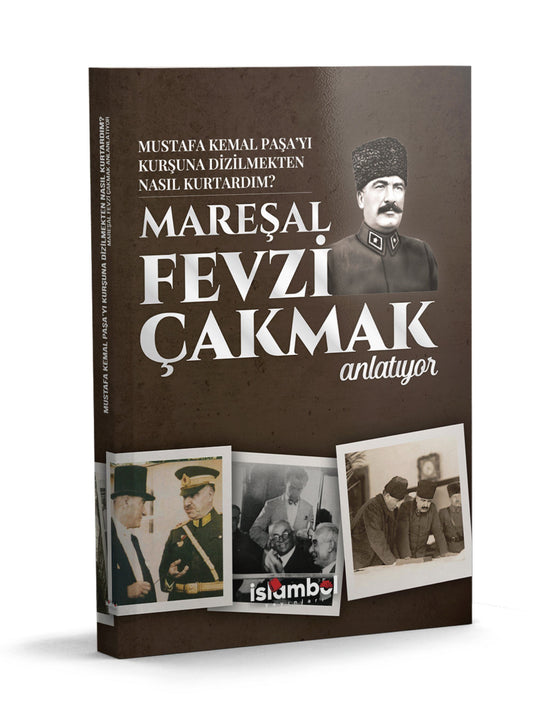 Mustafa Kemal Paşa'yı Kurşuna Dizilmekten Nasıl Kurtardım?