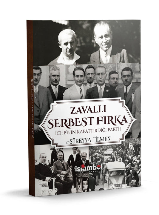 Zavallı Serbest Fırka CHP'nin Kapattırdığı Parti