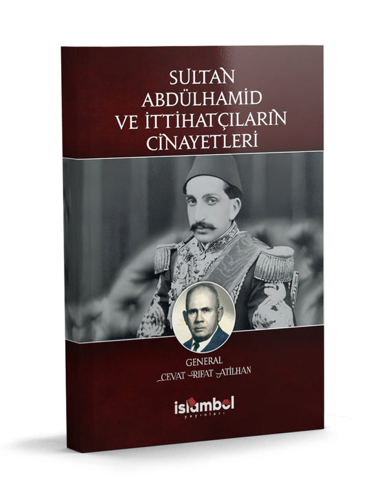 Sultan Abdulhamid ve İttihatçıların Cinayetleri