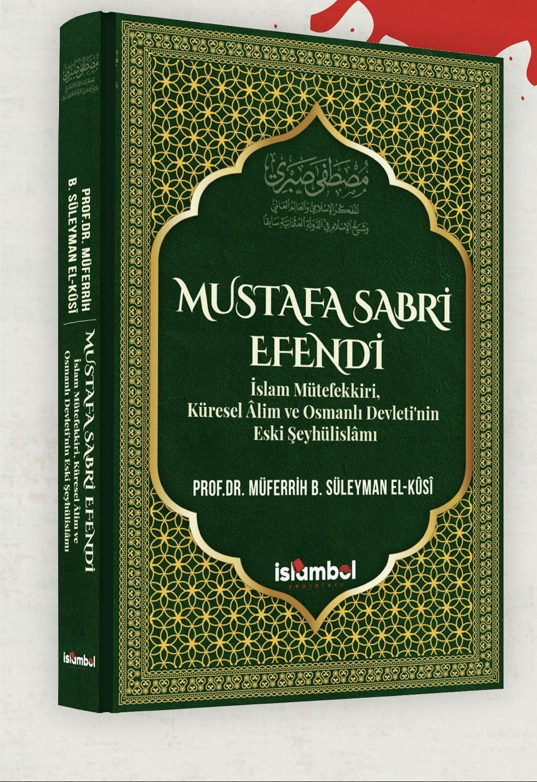 Mustafa Sabri Efendi İslam Mütefekkiri, Küresel Âlim ve Osmanlı Devleti'nin Eski Şeyhülislâmı