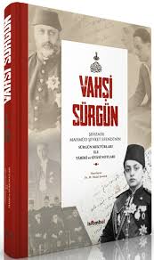 Vahşi Sürgün, Şehzade Mahmûd Şevket Efendi'nin Sürgün Mektûbları, Dr. M. Hüdai Şentürk